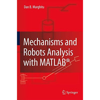 Mechanisms and Robots Analysis with MATLAB? [Paperback]