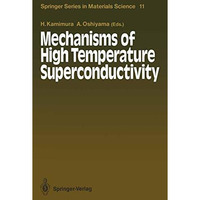 Mechanisms of High Temperature Superconductivity: Proceedings of the 2nd NEC Sym [Paperback]