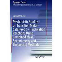 Mechanistic Studies on Transition Metal-Catalyzed CH Activation Reactions Using [Paperback]