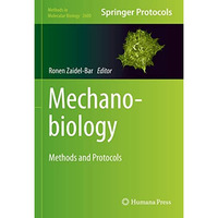 Mechanobiology: Methods and Protocols [Hardcover]