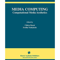 Media Computing: Computational Media Aesthetics [Hardcover]