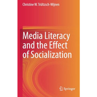 Media Literacy and the Effect of Socialization [Paperback]