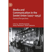 Media and Communication in the Soviet Union (19171953): General Perspectives [Paperback]