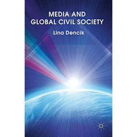 Media and Global Civil Society [Hardcover]