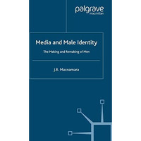 Media and Male Identity: The Making and Remaking of Men [Paperback]