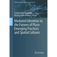 Mediated Identities in the Futures of Place: Emerging Practices and Spatial Cult [Hardcover]