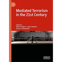 Mediated Terrorism in the 21st Century [Hardcover]