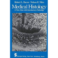 Medical Histology: A Text-Atlas with Introductory Pathology [Paperback]