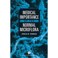 Medical Importance of the Normal Microflora [Hardcover]