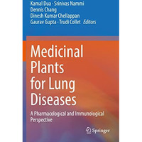 Medicinal Plants for Lung Diseases: A Pharmacological and Immunological Perspect [Paperback]