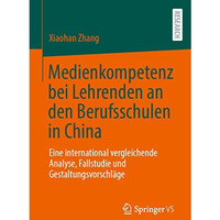 Medienkompetenz bei Lehrenden an den Berufsschulen in China: Eine international  [Paperback]