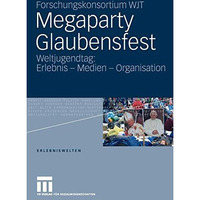 Megaparty Glaubensfest: Weltjugendtag: Erlebnis - Medien - Organisation [Paperback]