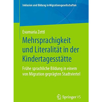 Mehrsprachigkeit und Literalit?t in der Kindertagesst?tte: Fr?he sprachliche Bil [Paperback]