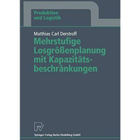 Mehrstufige Losgr??enplanung mit Kapazit?tsbeschr?nkungen [Paperback]