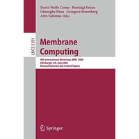 Membrane Computing: 9th International Workshop, WMC 2008, Edinburgh, UK, July 28 [Paperback]