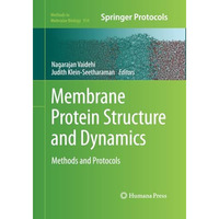 Membrane Protein Structure and Dynamics: Methods and Protocols [Paperback]