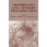 Membranes and Sensory Transduction [Paperback]