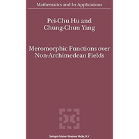 Meromorphic Functions over Non-Archimedean Fields [Paperback]