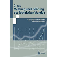 Messung und Erkl?rung des Technischen Wandels: Grundz?ge einer empirischen Innov [Paperback]