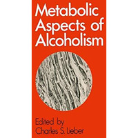 Metabolic Aspects of Alcoholism [Paperback]