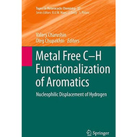 Metal Free C-H Functionalization of Aromatics: Nucleophilic Displacement of Hydr [Paperback]