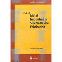 Metal Impurities in Silicon-Device Fabrication [Hardcover]