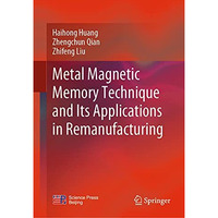 Metal Magnetic Memory Technique and Its Applications in Remanufacturing [Hardcover]