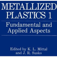 Metallized Plastics 1: Fundamental and Applied Aspects [Hardcover]