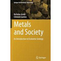 Metals and Society: An Introduction to Economic Geology [Paperback]