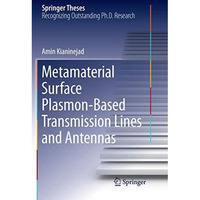 Metamaterial Surface Plasmon-Based Transmission Lines and Antennas [Paperback]