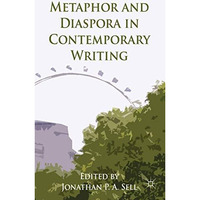 Metaphor and Diaspora in Contemporary Writing [Hardcover]