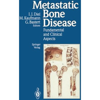 Metastatic Bone Disease: Fundamental and Clinical Aspects [Paperback]