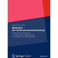 Methoden der Unternehmensentwicklung: Corporate Governance von Ver?nderungsproze [Paperback]