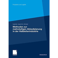 Methoden der mehrstufigen Ablaufplanung in der Halbleiterindustrie [Paperback]