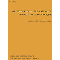 Methodes d'algebre abstraite en geometrie algebrique [Hardcover]