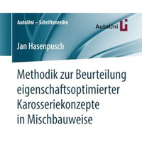 Methodik zur Beurteilung eigenschaftsoptimierter Karosseriekonzepte in Mischbauw [Paperback]