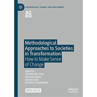 Methodological Approaches to Societies in Transformation: How to Make Sense of C [Hardcover]