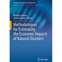 Methodologies for Estimating the Economic Impacts of Natural Disasters [Paperback]