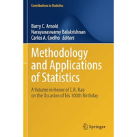 Methodology and Applications of Statistics: A Volume in Honor of C.R. Rao on the [Paperback]