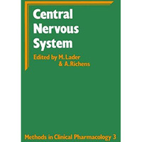 Methods in Clinical PharmacologyCentral Nervous System [Paperback]