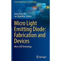 Micro Light Emitting Diode: Fabrication and Devices: Micro-LED Technology [Hardcover]