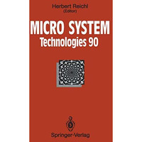 Micro System Technologies 90: 1st International Conference on Micro Electro, Opt [Paperback]