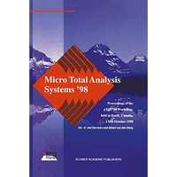 Micro Total Analysis Systems 98: Proceedings of the uTAS 98 Workshop, held in  [Paperback]