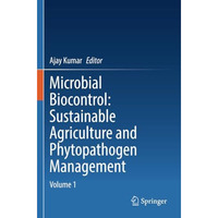 Microbial Biocontrol: Sustainable Agriculture and Phytopathogen Management: Volu [Paperback]