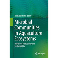 Microbial Communities in Aquaculture Ecosystems: Improving Productivity and Sust [Hardcover]