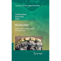 Microbial Mats: Modern and Ancient Microorganisms in Stratified Systems [Hardcover]