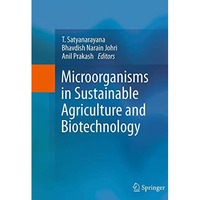 Microorganisms in Sustainable Agriculture and Biotechnology [Paperback]