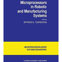 Microprocessors in Robotic and Manufacturing Systems [Paperback]