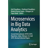 Microservices in Big Data Analytics: Second International, ICETCE 2019, Rajastha [Paperback]