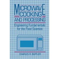 Microwave Cooking and Processing: Engineering Fundamentals for the Food Scientis [Paperback]